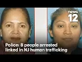 Modern-day slavery 8 arrested accused of operating human trafficking ring in NJ News 12