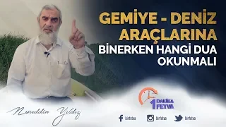 Gemiye - Deniz araçlarına binerken hangi dua okunmalı?