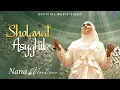 Download Lagu Nana Mardiana - Sholawat Asyghil (Official Music Video)