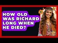 How Old Was Richard Long When He Died - I m a 60s Baby