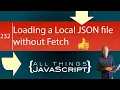 JavaScript Tip Loading a Local JSON File without Fetch