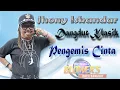 Download Lagu JHONY ISKANDAR - PENGEMIS CINTA