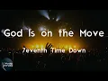 7eventh Time Down - God Is on the Move (Lyric Video) | God is on the move, on the move