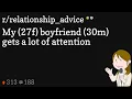 My 27f boyfriend 30m gets a lot of attention