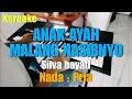 Anak ayah malang nasibnyo karaoke || Silvia hayati || Karaoke minang || Nada pria