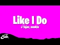 Download Lagu J Tajor \u0026 sunkis - Like I Do (Lyrics)