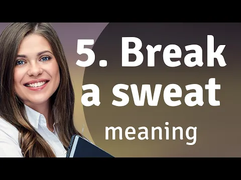 Download MP3 Break a Sweat: Understanding This Common English Phrase