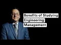 Benefits of Studying Engineering Management