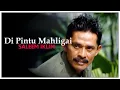 Download Lagu Saleem Iklim - Di Pintu Mahligai