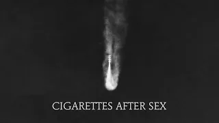 Cigarettes After Sex Apocalypse Long Version 