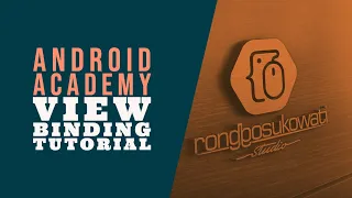 Android Academy - View Binding Android