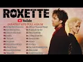 Best Songs Of Roxette Full Album Playlist - Roxette Greatest Hits - 70s 80s Oldies But Goodies Music