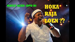 Download Rafly DPD RI - Hoka Raja Loen (Kemanakah Raja Ku ) MP3