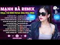 Lagu Mạnh Bà Remix ♫ BXH Nhạc Trẻ EDM Hot Trend TRIỆU VIEW - Top 15 Bản EDM TikTok Hay Nhất 2026