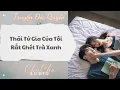 Download Lagu Truyện Audio || Thái Tử Gia Của Tôi Rất Ghét Trà Xanh || ChuChu Audio