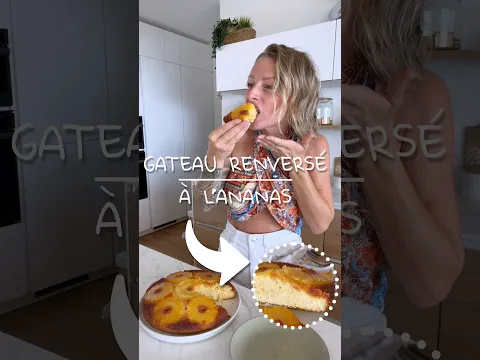 RECETTE GÂTEAU RENVERSÉ À L'ANANAS