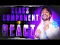 LEC 63 Class component in react thecodethread
