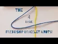 The 4 Basic Friendship Bracelet Knots