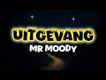 Lagu Mr Moody - Uitgevang (2022). (Lyrics)