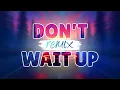 Zinga - Don't Wait Up (Official Remix)