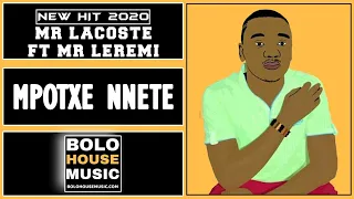 mr lacoste mpotxe nnete feat mr leremi new hit 2020 