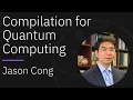 Compilation for Quantum Computing Gap Analysis and Optimal Solution - Jason Cong