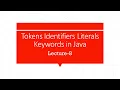 Tokens Identifiers Literals Keywords in Java