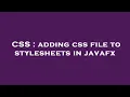 CSS adding css file to stylesheets in javafx
