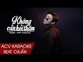 Download Lagu Karaoke | Không Cần Hỏi Thăm - Đinh Tùng Huy | Beat Chuẩn