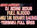 DJ AKU TAK BERARTI BAGIMU VIRAL 2025‼️TERBARU FULL BASS ...