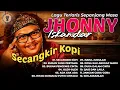 Download Lagu Lagu Terlaris Sepanjang Masa Jhonny Iskandar