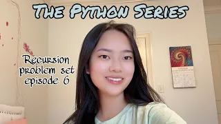 Recursion Problem Set Episode 6 The Python Series