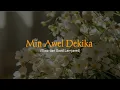 Download Lagu Min Awel Dekika|| lirik arab (Latin dan terjemahan) 🌼