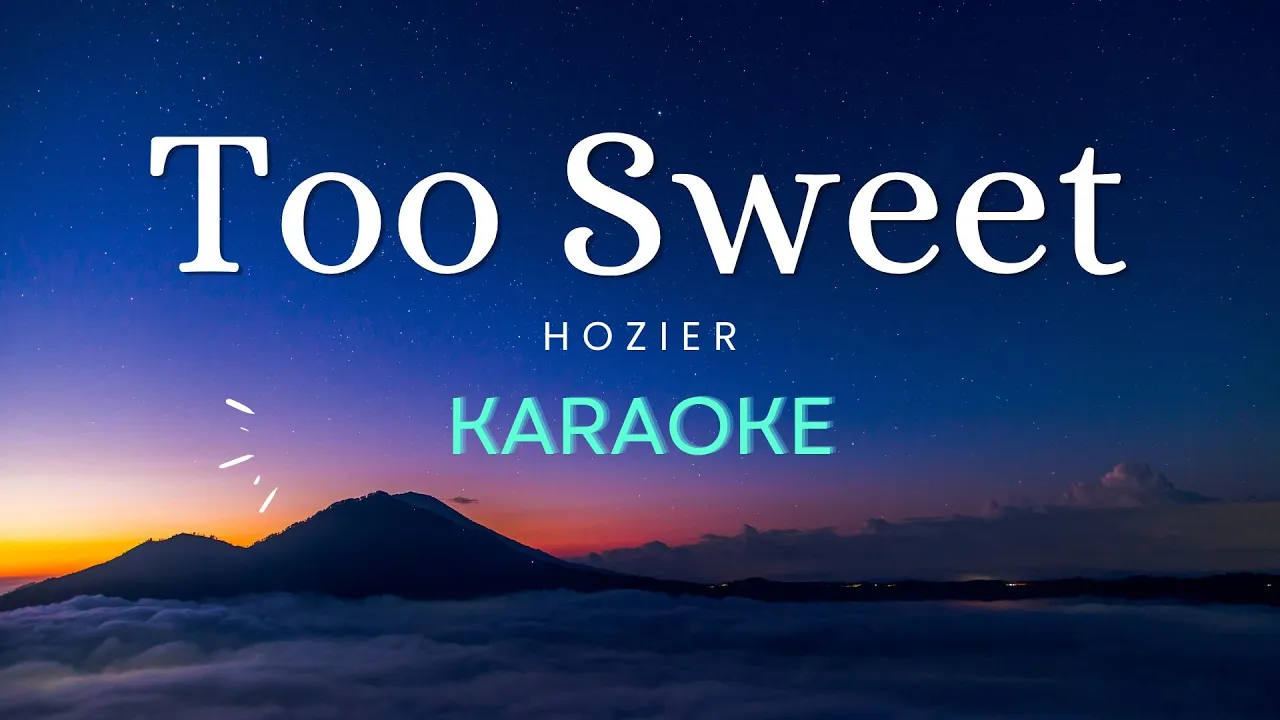 Hozier - Too Sweet (Karaoke Version) Hozier - Too Sweet (Karaoke Version)