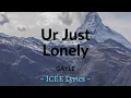 GAYLE - ur just lonely (official lyrics video)
