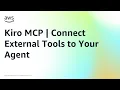 Kiro MCP Connect External Tools to Your Agent Amazon Web Services