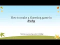 Ruby Tutorial - How to make a guessing game in Ruby Making a guessing game in Ruby