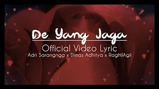 Download DE YANG JAGA - Adri Sarangnga x Dimas Adhitya x RaghilAgil (Official Video Lyric) MP3