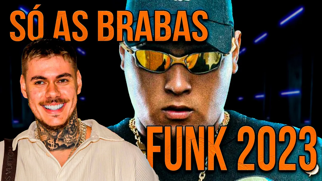 [✅ DICA RÁPIDA] FUNK 2023 SÓ AS MAIS TOCADAS - AS BRABAS FUNK 2023