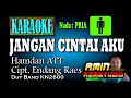 JANGAN CINTAI AKU Hamdan ATT KARAOKE Nada PRIA