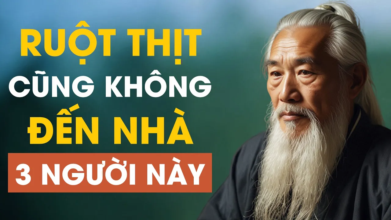Outline Video Cổ Nhân Dạy: Không Đến Nhà 3 Kiểu Người Này Dù Là Ruột Thịt - Triết Lý Cuộc Sống