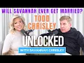 Will Savannah Ever Get Married feat Todd Chrisley Unlocked with Savannah Chrisley Ep 163