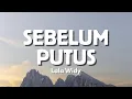 Lagu Lala Widy - SEBELUM PUTUS Sebelum Kau Putuskan Cinta (Official Video Lyric)