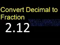 Convert 2 12 to fraction How to convert decimals to fractions convert decimal 2 12