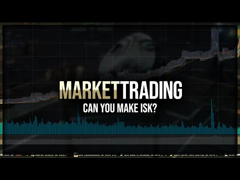 Download MP3 Eve Online - Market Trading - Can You Make ISK?