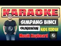 Download Lagu SIMPANG BINCI KARAOKE NADA RENDAH - GUNAWAN | MUSIK KEYBOARD