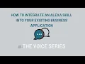 How To Integrate An Alexa Skill Into Your Existing Business Application