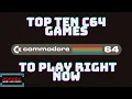 Top Ten C64 games to pick up and play today