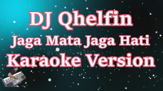 Download Dj Qhelfin - Jaga Mata Jaga Hati (Karaoke ) HD MP3