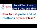 How to use parse and of methods of Year Class Java 8 Date and Time